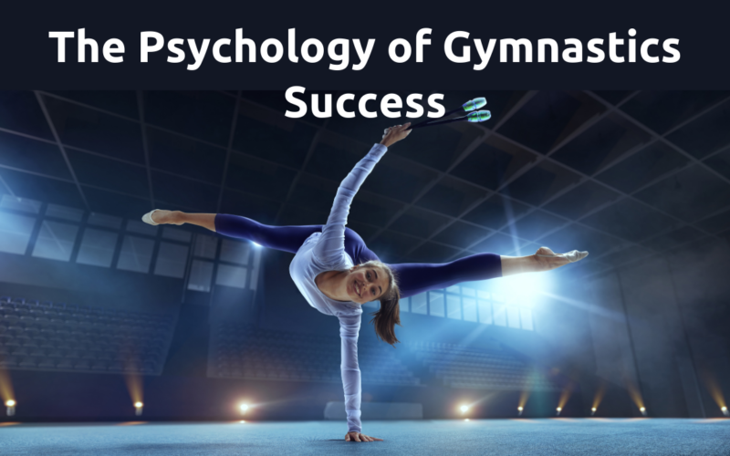 The Role of Psychology in Gymnastics Success